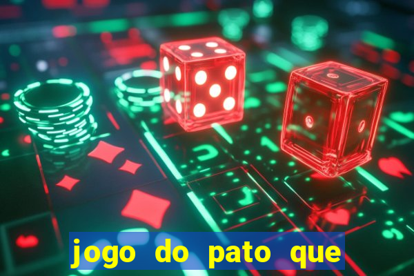 jogo do pato que ganha dinheiro